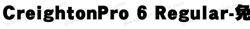 CreightonPro 6 Regular字体转换